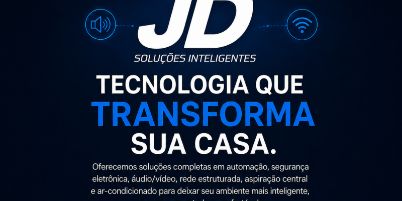 Automação, Casa Inteligente, Segurança e Conectividade 