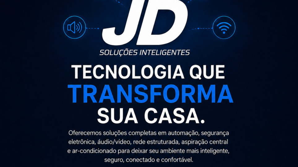 Automação, Casa Inteligente, Segurança e Conectividade 