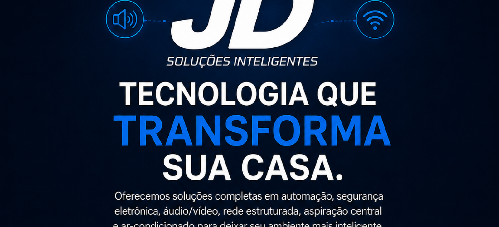 Automação, Casa Inteligente, Segurança e Conectividade 